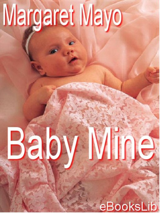 Title details for Baby Mine by Margaret Mayo - Available